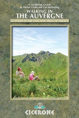 Walking in the Auvergne (1st Edition) by Rachel Crolla & Carl McKeating (2013)