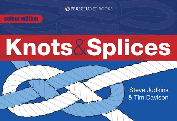 Knots & Splices (2nd Edition) by Steve Judkins & Tim Davison (2013)