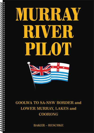 Murray River Pilot (New Format Edition 2018) by Baker & Reschke (2018)