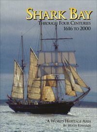 Shark Bay: Through Four Centuries 1616 to 2000 by Shark Bay Shire (1999)