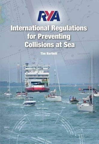 RYA International Regulations for Preventing Collisions at Sea (Revised 2nd Edition) by Tim Bartlett (2015)