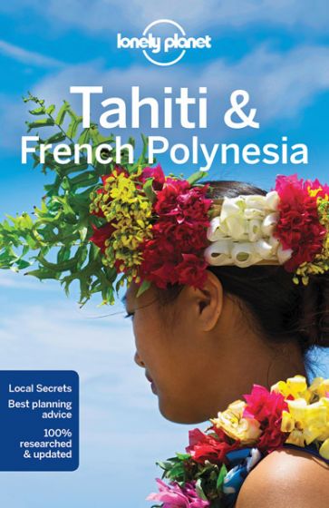 Lonely Planet Tahiti & French Polynesia (10th Edition) by Celeste Brash, Jean-Bernard Carillet (2016)