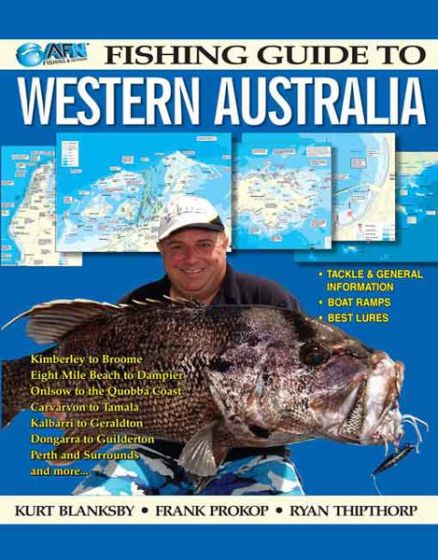 AFN Fishing Guide to Western Australia (3rd Edition) by Kurt Blanksby & Frank Prokop & Ryan Thipthorp (2017)