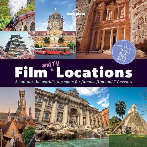 Lonely Planet Film & TV Locations: A Spotter`s Guide (1st Edition) (2017)