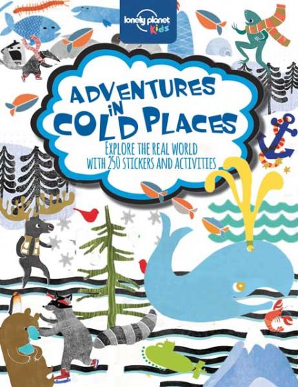 Lonely Planet`s Adventures in Cold Places (1st Edition) (2014)