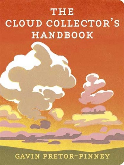 The Cloud Collector`s Handbook by The Cloud Appreciation Society (2009)