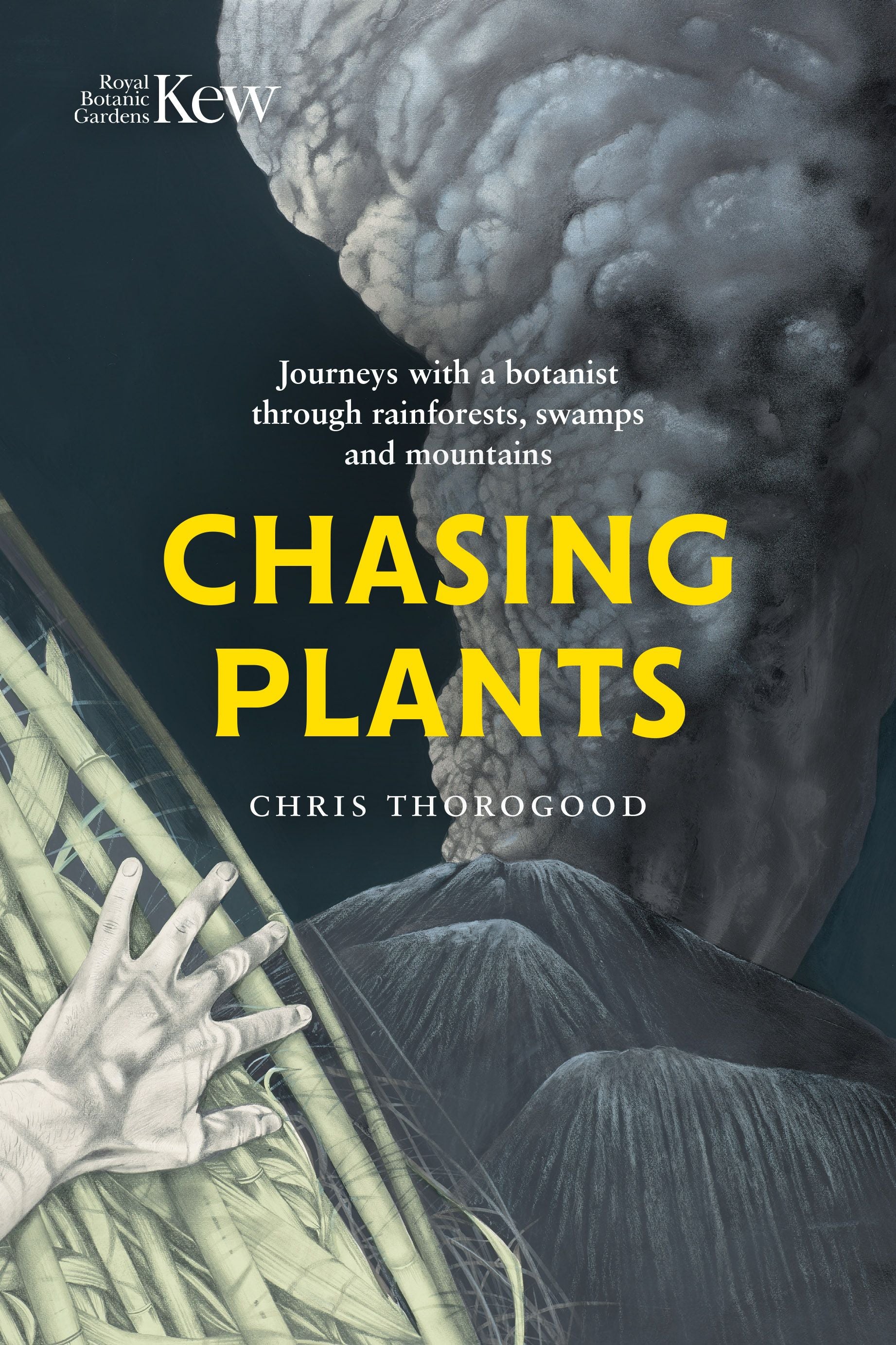Chasing Plants: Journeys with a Botanist Through Rainforests, Swamps and Mountains