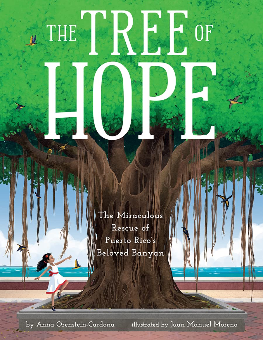 The Tree of Hope: The Miraculous Rescue of Puerto Rico's Beloved Banyan