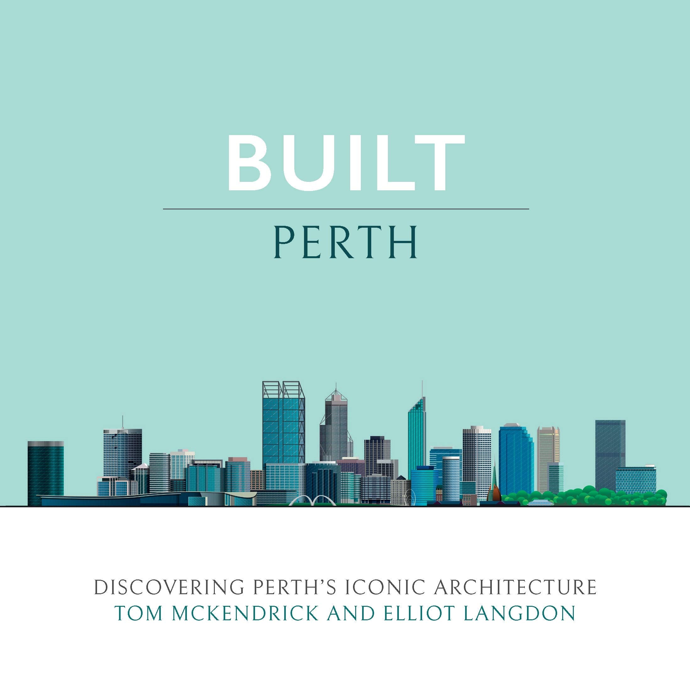 Built Perth: Discovering Perth's Iconic Architecture