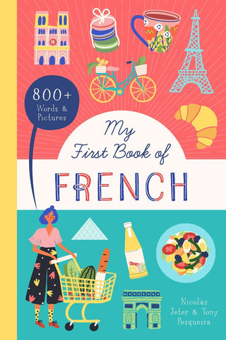 My First Book of French: With 800 Words and Pictures!