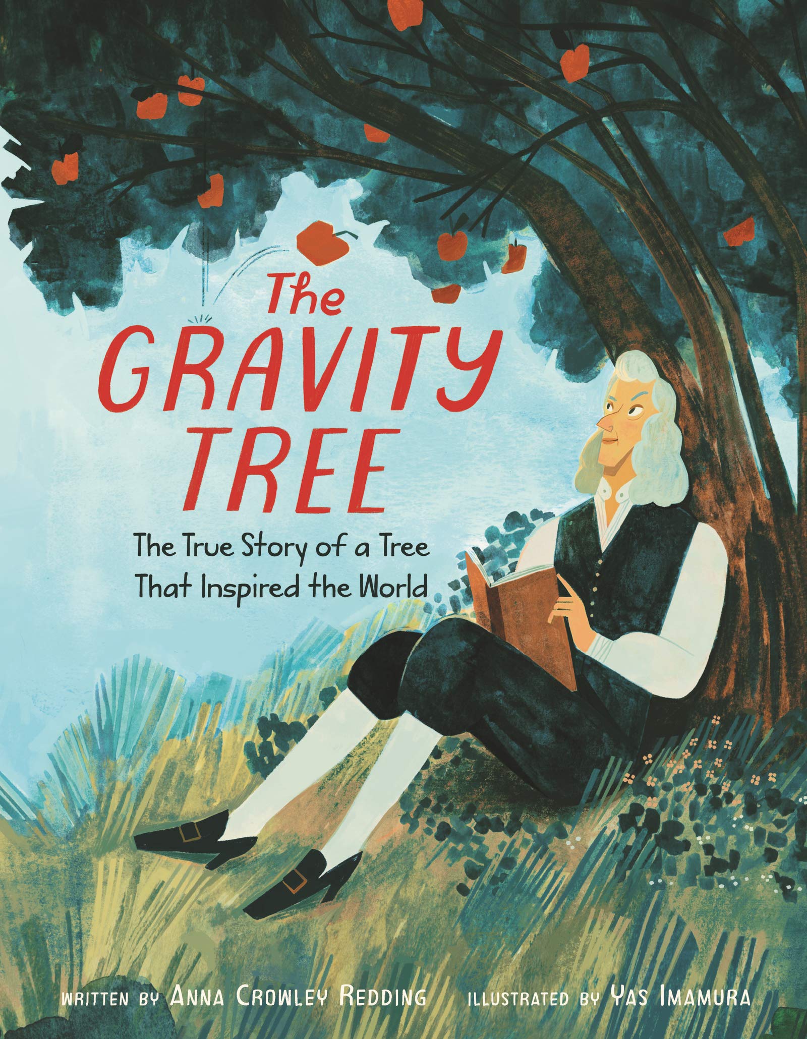 The Gravity Tree: The True Story of a Tree that Inspired the World