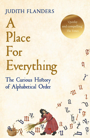 A Place for Everything: The Curious History of Alphabetical Order
