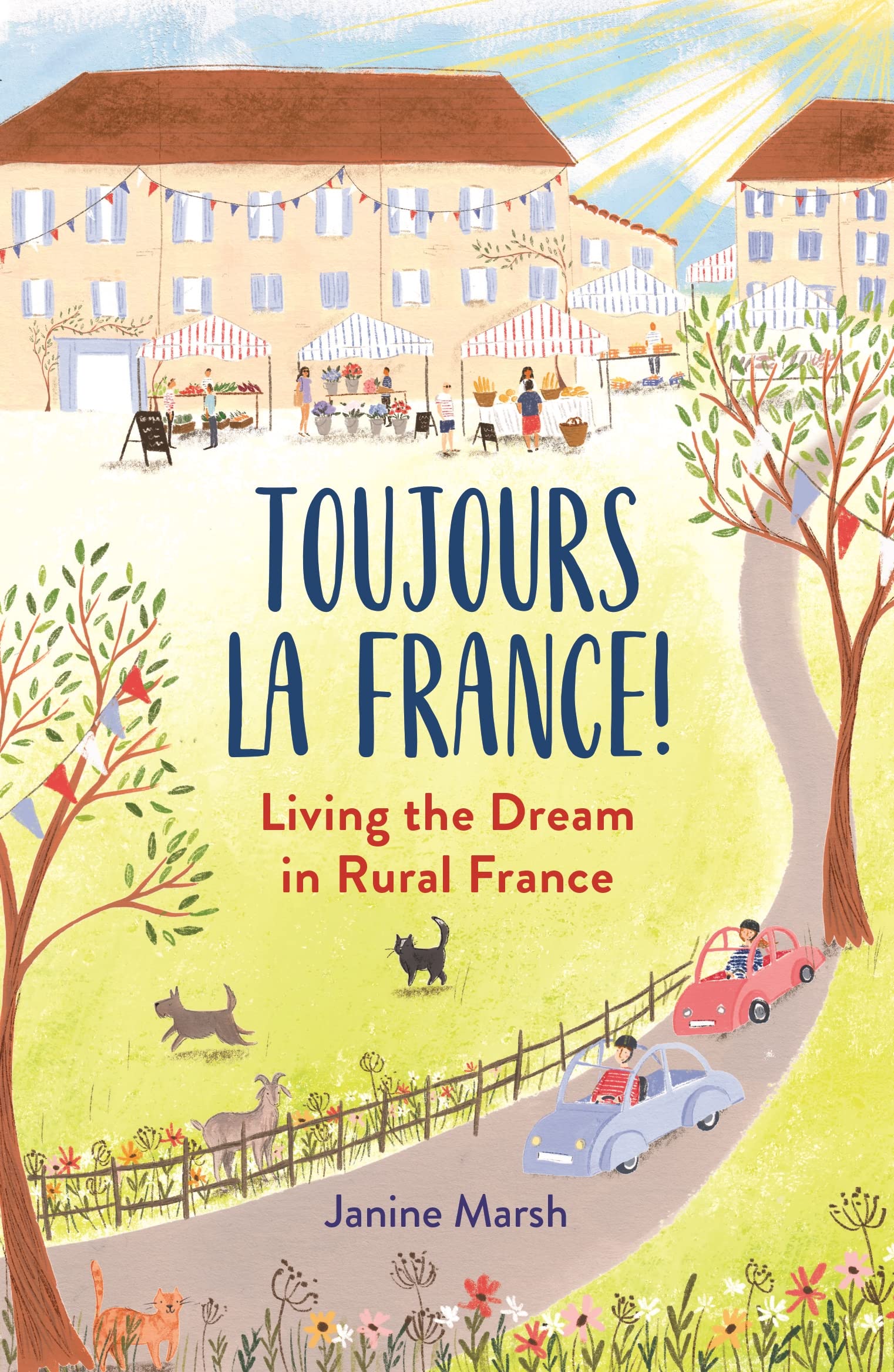 Toujours La France: Living the Dream in Rural France