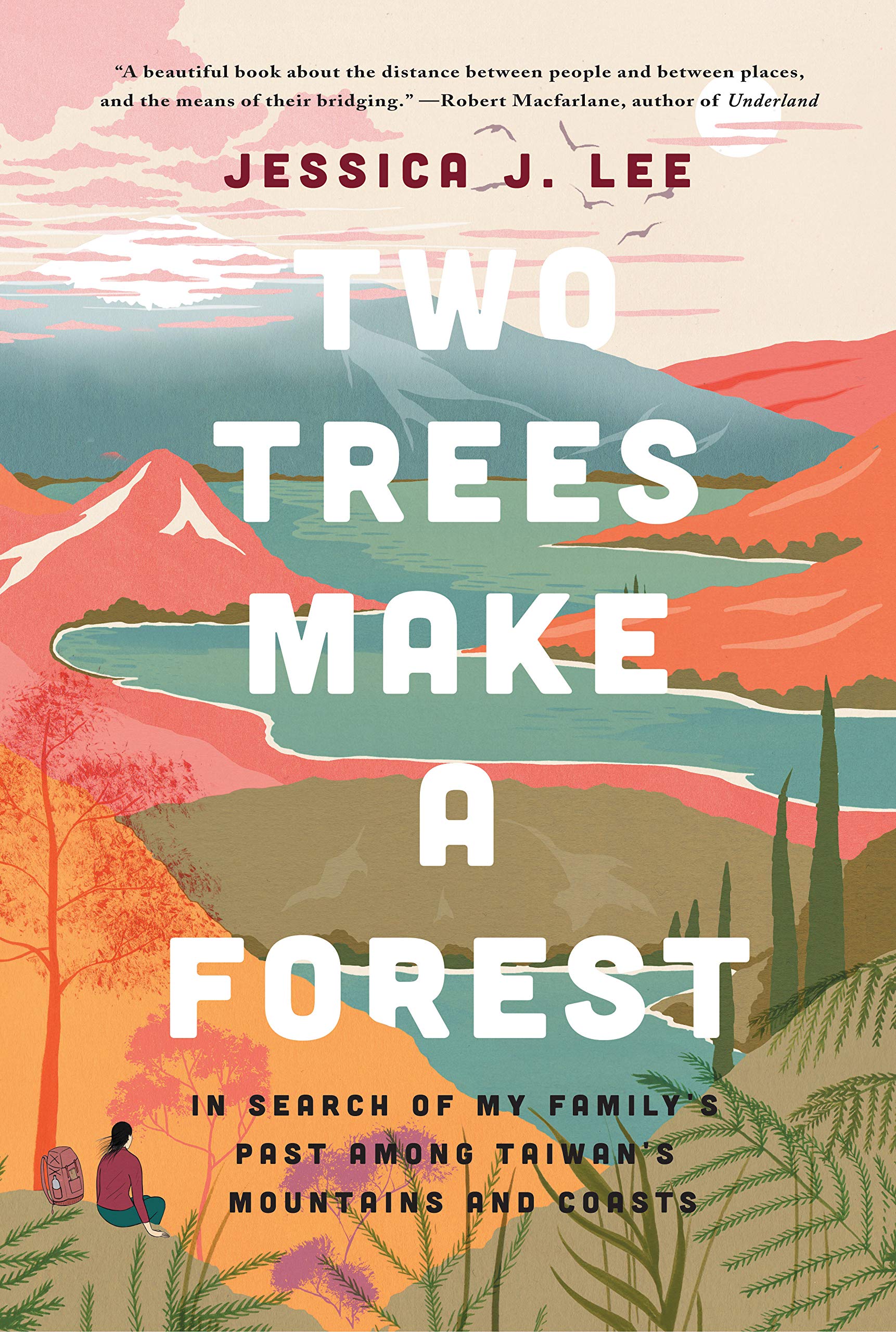 Two Trees Make a Forest: Travels Among Taiwan's Mountains and Coasts in Search of My Family's Past