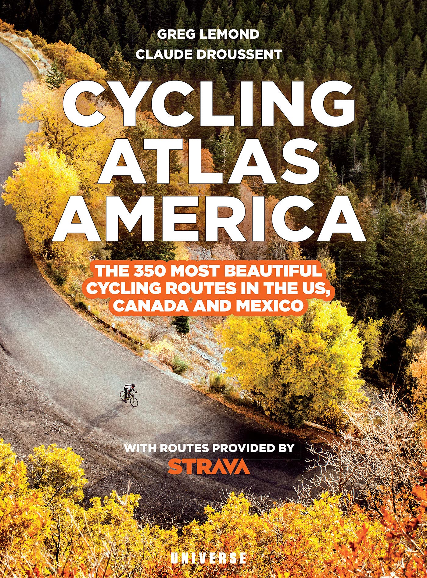 Cycling Atlas North America: The 350 Most Beautiful Cycling Routes in the US, Canada & Mexico