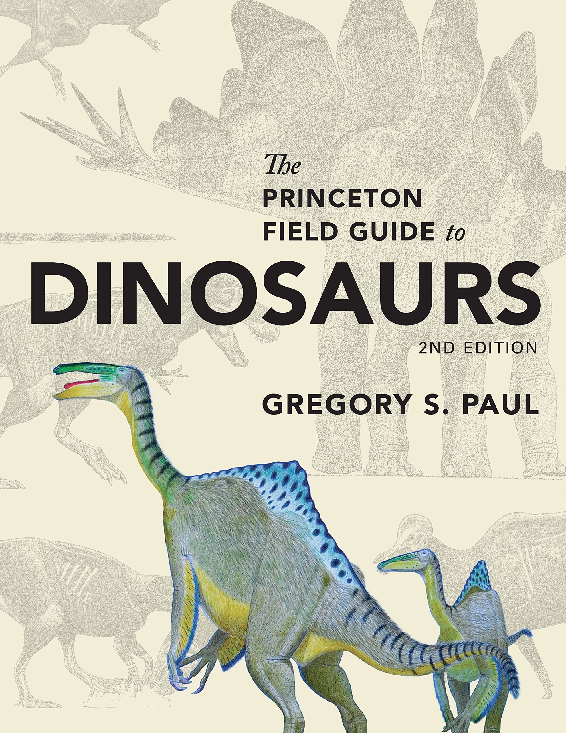 The Princeton Field Guide to Dinosaurs (2nd Edition)