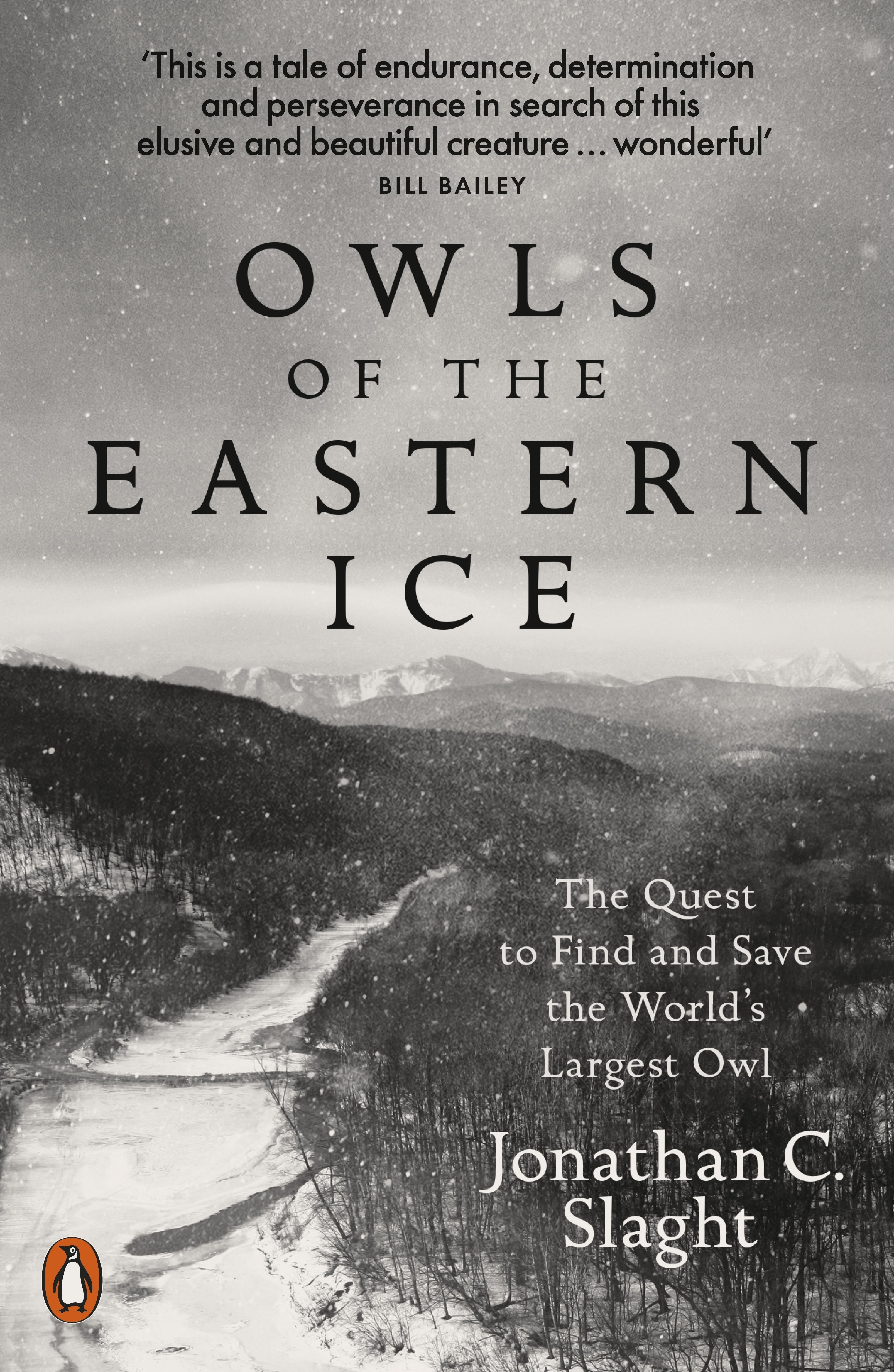 Owls of the Eastern Ice: The Quest to Find and Save the World's Largest Owl