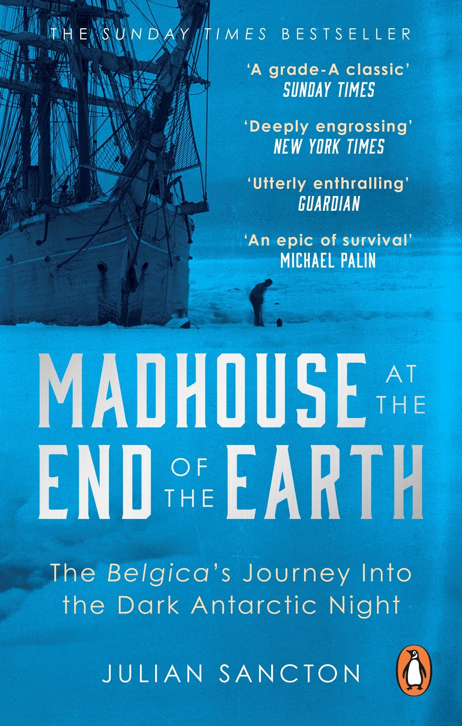 Madhouse at the End of the Earth: The Belgica's Journey into the Dark Antarctic Night