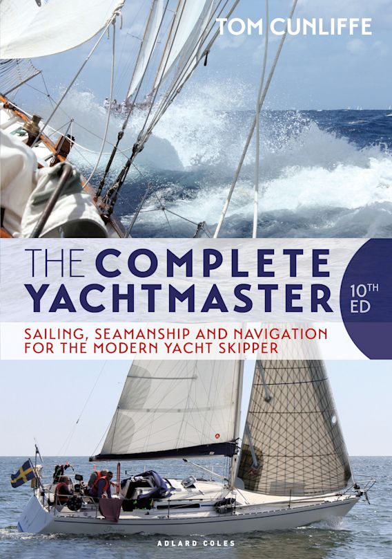 The Complete Yachtmaster: Sailing, Seamanship and Navigation for the Modern Yacht Skipper