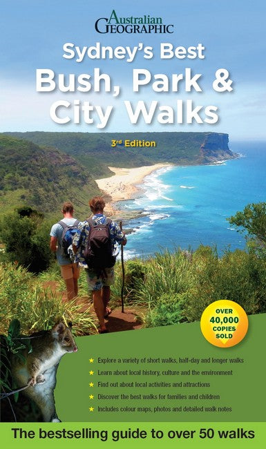 Sydney's Best Bush, Park & City Walks (3rd Ediiton): The Bestselling Guide to Over 50 Fantastic Walks