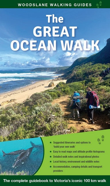 The Great Ocean Walk: The Complete Guidebook to Victoria’s Iconic Multiday Walk