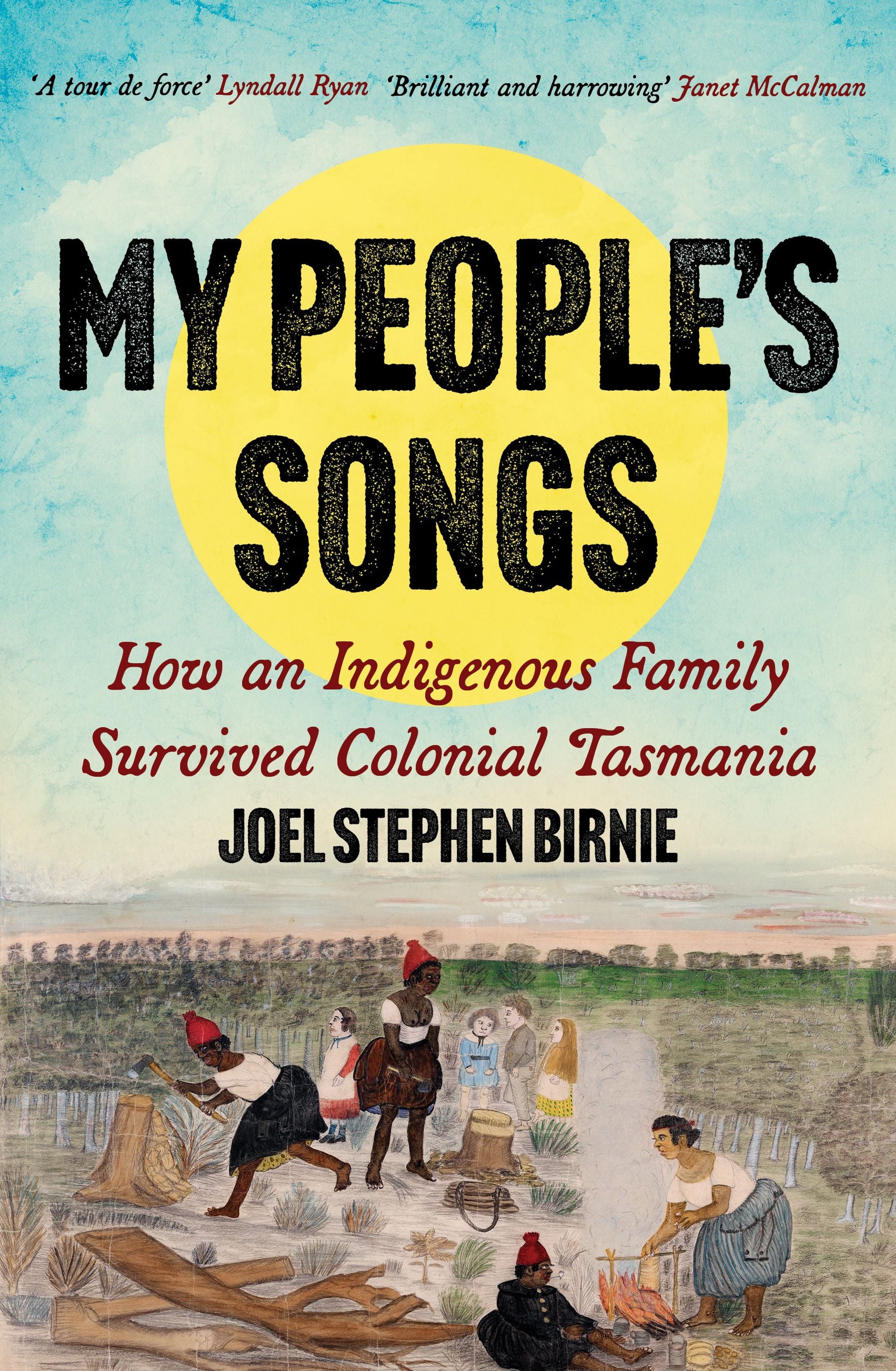 My People's Songs: How an Indigenous Family Survived Colonial Tasmania