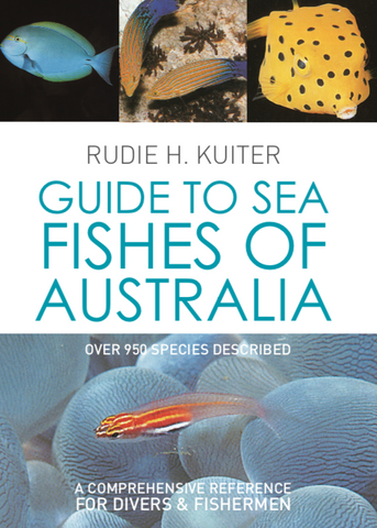 Guide to Sea Fishes of Australia: A Comprehensive Reference for Divers and Fishermen